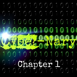 Cyber-Nary Chapter 1: Beginning of an End